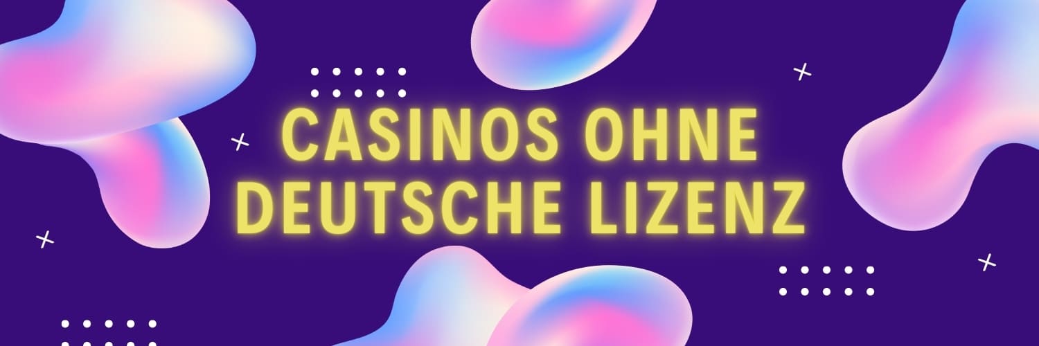 Die besten casinos ohne deutsche lizenz im Internet 86