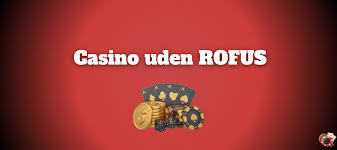 Få Casino Bonus Uden RoFUS Dit Encyclopedia til Online Spil