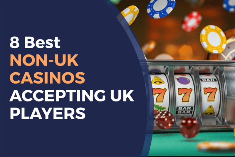 Exploring the Best Non-UK Casinos for Players Worldwide