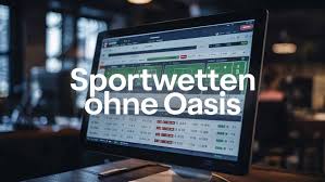 Wetten ohne Oasis Die besten Alternativen im Überblick Wetten ohne Oasis Die besten Alternativen im Überblick