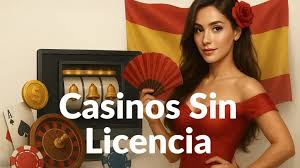 Casinos Sin Licencia Española Confiables Todo lo que Necesitas Saber