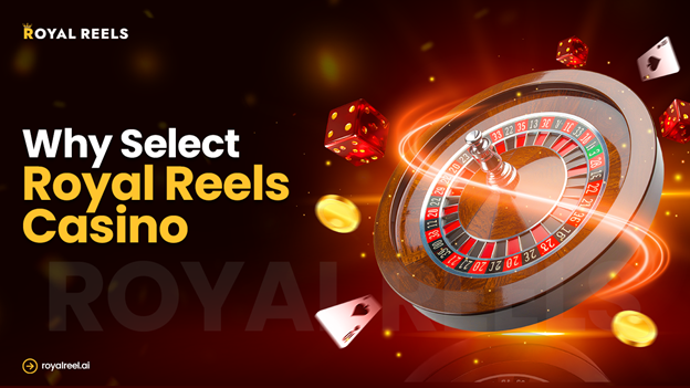 Explore the Thrills at Royal Reels Casino