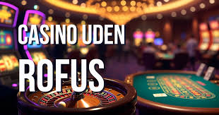 Oplev Spil Casino Uden Om Rufus Din Guide til Fritidsunderholdning